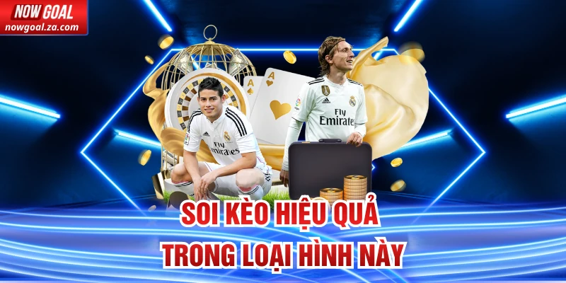 Soi kèo hiệu quả trong loại hình này